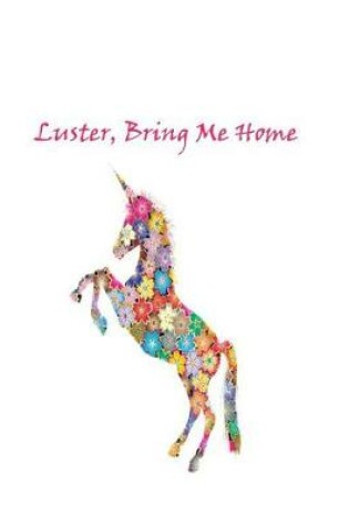 Cover of Luster, Bring Me Home