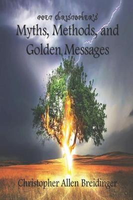 Book cover for Poet Christopher's Myths, Methods, and Golden Messages