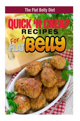 Book cover for Quick 'n Cheap Recipes for a Flat Belly