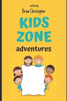 Book cover for Kids Zone Adventures