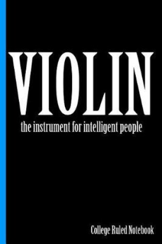 Cover of Violin, the Instrument for Intelligent People