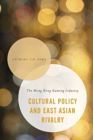 Cover of Cultural Policy and East Asian Rivalry