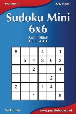 Book cover for Sudoku Mini 6x6 - Fácil ao Difícil - Volume 43 - 276 Jogos