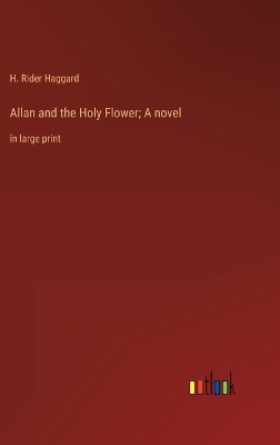 Book cover for Allan and the Holy Flower; A novel