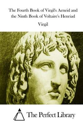 Book cover for The Fourth Book of Virgil's Aeneid and the Ninth Book of Voltaire's Henriad