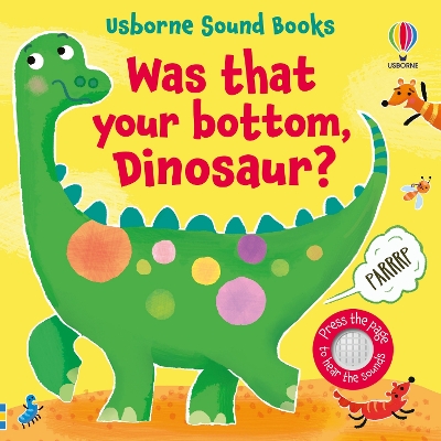 Cover of Was That Your Bottom, Dinosaur?