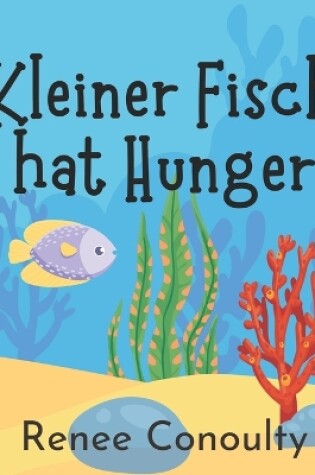 Cover of Kleiner Fisch hat Hunger