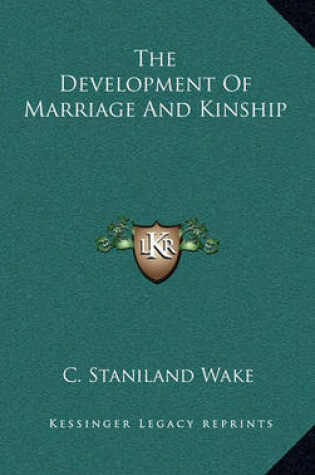 Cover of The Development of Marriage and Kinship