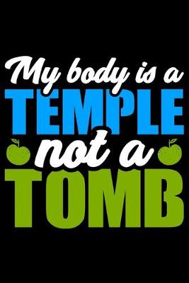 Book cover for My Body Is A Temple Not A Tomb