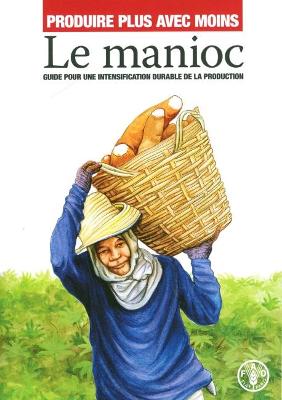 Cover of Produire plus avec moins: Le manioc
