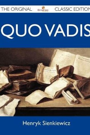 Cover of Quo Vadis - The Original Classic Edition