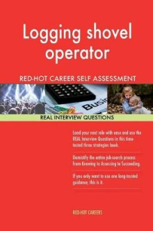 Cover of Logging Shovel Operator Red-Hot Career Guide; 1184 Real Interview Questions