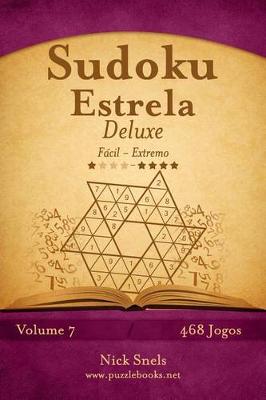 Cover of Sudoku Estrela Deluxe - Fácil ao Extremo - Volume 7 - 468 Jogos