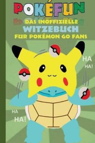 Cover of POKEFUN - Das inoffizielle Witzebuch f�r Pokemon GO Fans