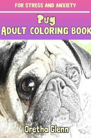 Cover of PUG Adult coloring book for stress and anxiety