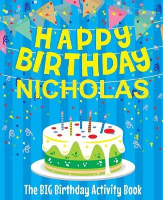 Book cover for Happy Birthday Nicholas - The Big Birthday Activity Book