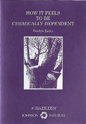 Book cover for How it Feels to be Chemically Dependent