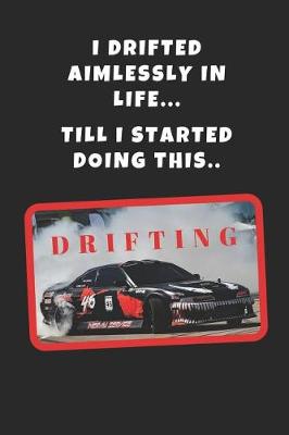 Book cover for I Drifted Aimlessly In Life, Till I Started Doing This