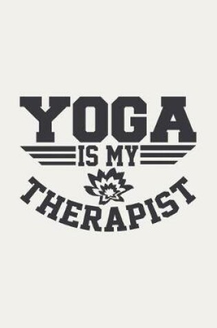 Cover of Yoga Is My Therapist