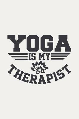 Book cover for Yoga Is My Therapist