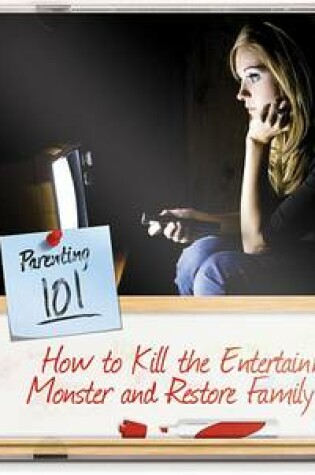 Cover of How to Kill the Entertainment Monster and Restore Family Unity
