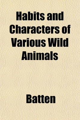 Book cover for Habits and Characters of Various Wild Animals