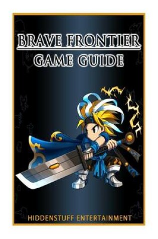 Cover of Brave Frontier Game Guide