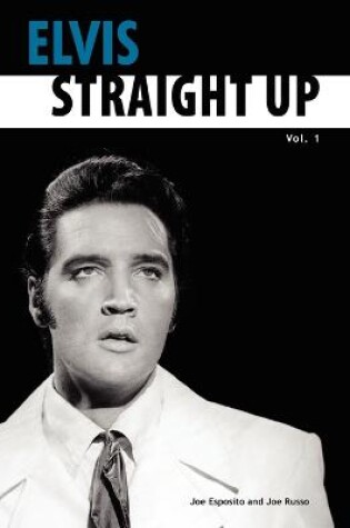 Cover of Elvis-Straight Up, Volume 1, By Joe Esposito and Joe Russo