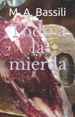 Book cover for Todo a la Mierda