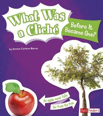 Book cover for What Was a Cliche Before it Became One? (Why Do We Say That?)