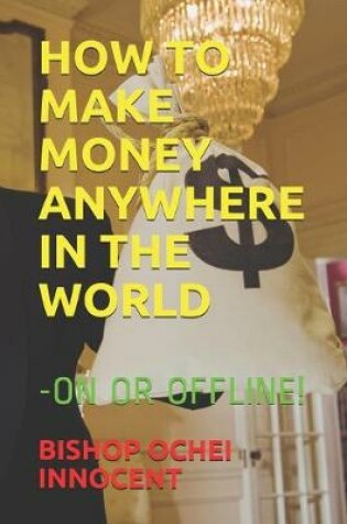 Cover of How to Make Money Anywhere in the World