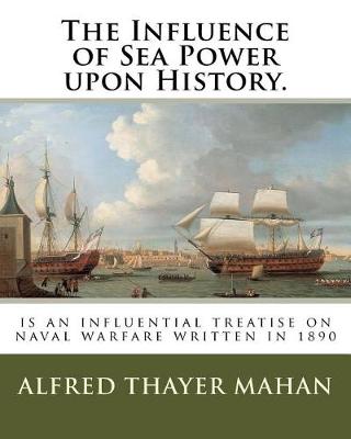 Book cover for The Influence of Sea Power upon History.