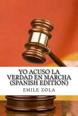 Book cover for Yo Acuso La Verdad En Marcha