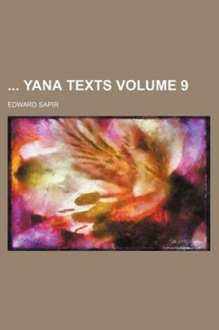 Cover of Yana Texts Volume 9