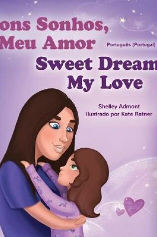 Cover of Sweet Dreams, My Love (Portuguese English Bilingual Book for Kids- Portugal)