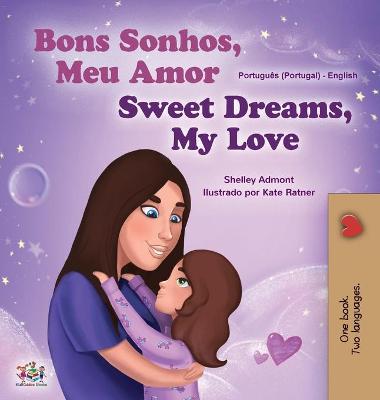 Book cover for Sweet Dreams, My Love (Portuguese English Bilingual Book for Kids- Portugal)