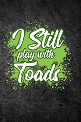 Book cover for I Still Play With Toads