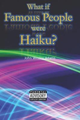 Book cover for What If Famous People Were Haiku?