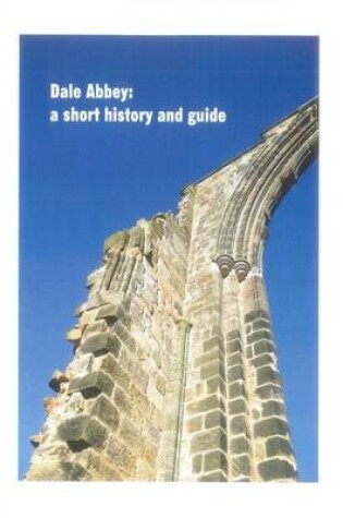 Cover of Dale Abbey: A Short History and Guide