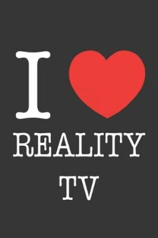 Cover of I Heart Reality Tv Notebook