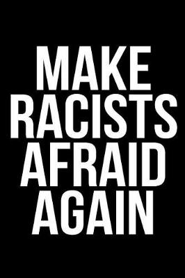 Book cover for Make Racists Afraid Again