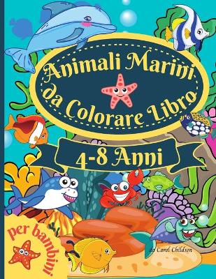 Book cover for Animali marini da colorare libro per bambini 4-8 anni