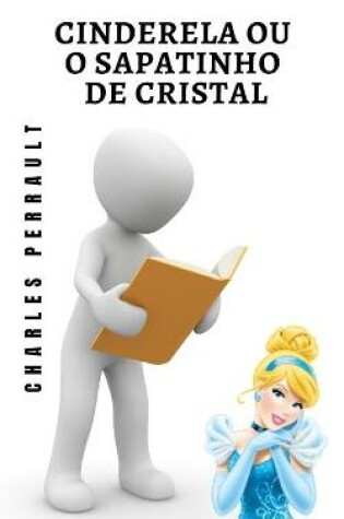 Cover of Cinderela ou o sapatinho de cristal