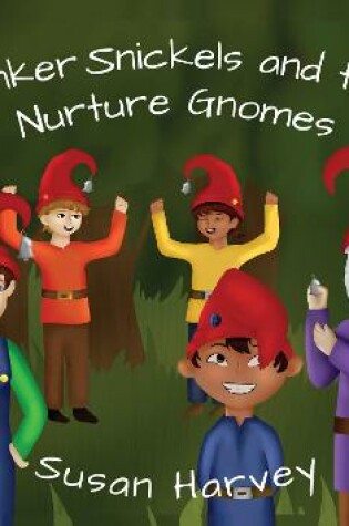 Cover of Tinker Snickels and the Nurture Gnomes