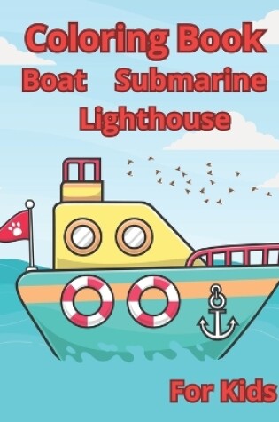 Cover of Coloring Book & Boat & Submarine & Lighthouse,