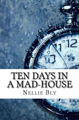 Book cover for Ten Days in a Mad-House