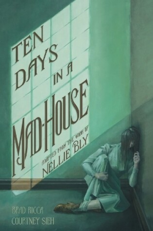 Ten Days in a Mad-House: A Graphic Adaptation