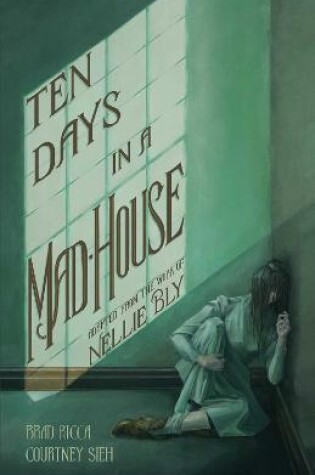 Ten Days in a Mad-House: A Graphic Adaptation