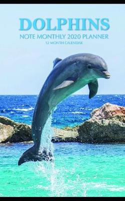 Book cover for Dolphins Note Monthly 2020 Planner 12 Month Calendar