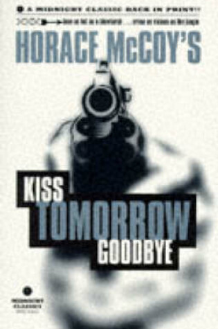 Cover of Kiss Tomorrow Goodbye